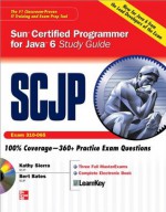 SCJP Sun Certified Programmer for Java 6 Study Guide : Exam 310-065 - Kathy Sierra, Bert Bates