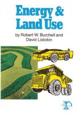 Energy and Land Use - Robert W. Burchell, Robert E. Burchell, David Listokin