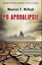 Po Apokalipsie - Maureen F. McHugh, Radosław Madejski