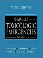 Study Guide for Goldfrank's Toxicologic Emergencies - Lewis R. Goldfrank, Robert S. Hoffman, Neal E. Flomenbaum, Mary Ann Howland, Neal A. Lewin, Richard S. Weisman