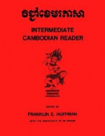 Intermediate Cambodian Reader - Franklin E. Huffman