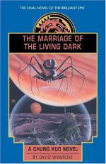 The Marriage of the Living Dark - David Wingrove