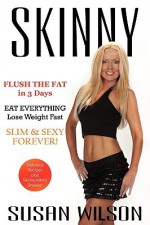 Skinny: The Susan Wilson Diet - Susan Wilson