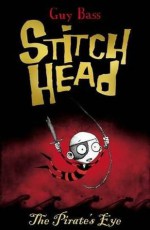 Stitch Head. The Pirates Eye - Guy Bass, Pete Williamson