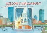 Willow's Walkabout: A Children's Guide to Boston - Sheila S. Cunningham, Kathie Kelleher