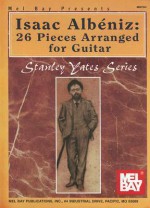 Isaac Albeniz: 26 Pieces Arranged for Guitar - Isaac Albéniz