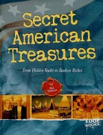 Secret American Treasures: From Hidden Vaults to Sunken Riches - Nelson Yomtov