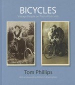 Bicycles: Vintage People on Photo Postcards - Tom Phillips, William Fotheringham