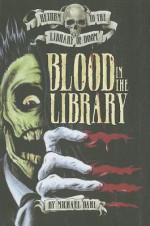 Blood in the Library - Michael Dahl, Bradford Kendall