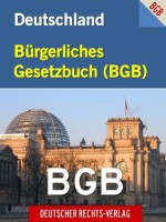 Bürgerliches Gesetzbuch BGB | Buergerliches Gesetzbuch BGB (Bundesrepublik Deutschland - Deutscher Rechts-Verlag Ebook Sonderausgabe) INTERAKTIV INHALTSVERZEICHNIS ... Gesetze und Gesetzestexte) (German Edition) - BGB, Bürgerliches Gesetzbuch, Buergerliches Gesetzbuch, Bundesrepublik Deutschland, Deutscher Rechts-Verlag