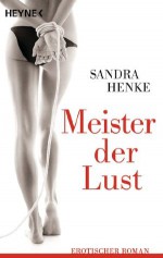 MeIster der Lust: Erotischer Roman (German Edition) - Sandra Henke