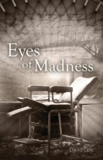 Eyes of Madness - David Cole