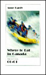 Where to Eat in Canada 00-01 - Anne Hardy