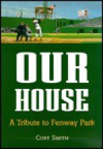 Our House: A Day at Fenway Park - Curt Smith