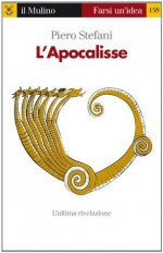 L'Apocalisse (Farsi un'idea) (Italian Edition) - Piero Stefani