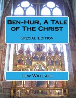 Ben-Hur, A Tale of The Christ: Special Edition - Lew Wallace