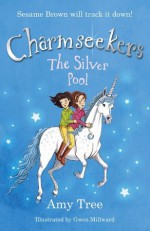 The Silver Pool: Charmseekers: 2 - Georgie Adams, Millward Gwen