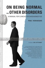 On Being Normal and Other Disorders: A Manual for Clinical Psychodiagnostics - Paul Verhaeghe