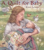 A Quilt for Baby - Kim Lewis