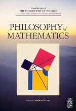 Philosophy of Mathematics - A.D. Irvine, Dov M. Gabbay, Paul R. Thagard