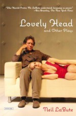 Lovely Head and Other Plays - Neil LaBute