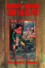 Robin Hood the Outlaw - Alfred Allinson, Gustav Klimt, Frank Adams, Alexandre Dumas