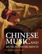 Chinese Music and Musical Instruments - Xi Qiang, Niu Jiandang, Qiu Maoru