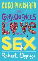 Coco Pinchard, The Consequences Of Love And Sex - Robert Bryndza