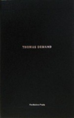 Thomas Demand: Processo Grottesco / Yellowcake - Thomas Demand, Robert Storr, Alex Farquharson