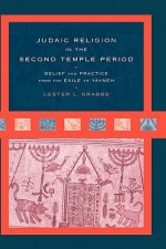 Judaic Religion in the Second Temple Period - Lester L. Grabbe