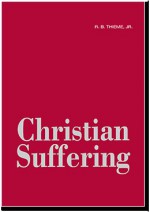Christian suffering - R.B. Thieme Jr.