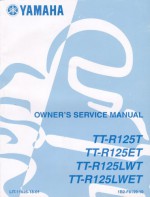 Yamaha Owner's Service Manual Lit-11626-18-01 (TT-R125T/TTR125ET/TTR125LWT/TT-R125LWET) - Yamaha