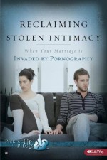 Reclaiming Stolen Intimacy: When Your Marriage Is Invaded by Pornography - Renee Crosse