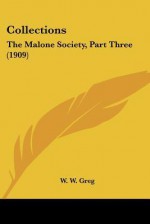Collections: The Malone Society, Part Three (1909) - W.W. Greg