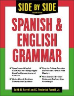 Side-By-Side Spanish and English Grammar - C. Frederick Farrell