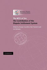 The Wto at Ten: The Contribution of the Dispute Settlement System - Giorgio Sacerdoti