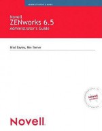 Novell ZENworks 6.5 Suite Administrator's Handbook - Ron Tanner, Brad Dayley