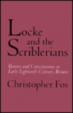 Locke and the Scriblerians: Identity and Consciousness in Early Eighteenth-Century Britain - Christopher Fox