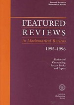 Featured Reviews in Mathematical Reviews, 1995-1996 - Donald G. Babbitt, Ann Arbor