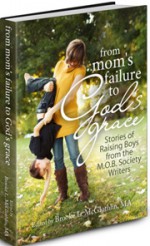 From Mom's Failure to God's Grace: Stories of Raising Boys - M.O.B. Society, Brooke McGlothlin, Lindsey Hartz, Hal Young, Melissa Smallwood, Laura Groves, Katie Orr, Melanie Young, Sandra Peoples