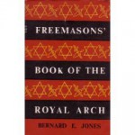 Freemasons' book of the Royal Arch - Bernard E. Jones