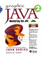 Graphic Java 2, Volume 2: Swing (3rd Edition) - David Geary