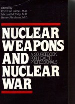 Nuclear Weapons, Nuclear War - CASSEL, Henry Abraham, Michael McCally