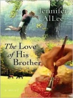 The Love of His Brother - Jennifer AlLee