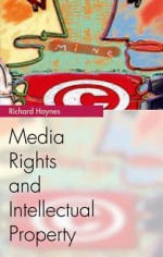 Media Rights and Intellectual Property - Richard Haynes