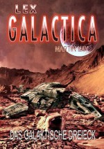 Lex Galactica 3: Das galaktische Dreieck (German Edition) - Martin Kay