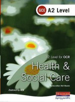 Ocr A2 Gce In Health And Social Care - Beryl Stretch, Dee Spencer-Perkins, Sylvia Aslangul