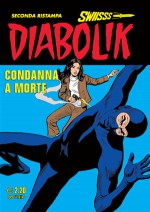 Diabolik Swiisss n. 231: Condanna a morte - Angela Giussani, Luciana Giussani, Franco Paludetti, Paolo Ongaro