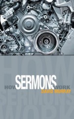 How Sermons Work - David Murray