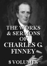 The Works: Charles Finney - Charles Finney